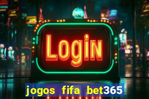 jogos fifa bet365 8 minutos